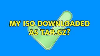 My ISO Downloaded as Tar.Gz?