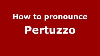 How to pronounce Pertuzzo