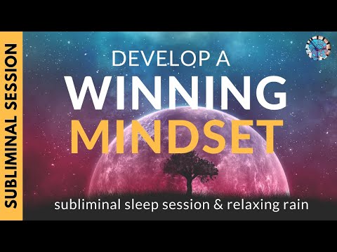 DEVELOP A WINNING MINDSET | 8 Hours of Subliminal Affirmations & Relaxing Rain