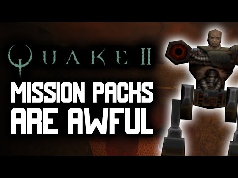 The Quake 2 Mission Packs are TERRIBLE