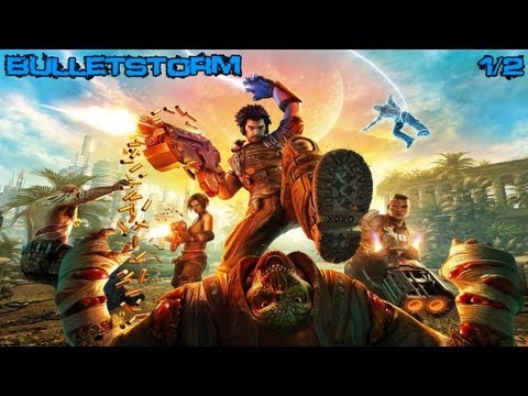 Bulletstorm part 1/2