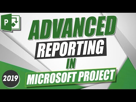Using Advanced Reporting in Microsoft Project 2019