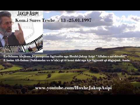 Kom i Sures Tewbe - 13 -25 01 1997' Hoxhë:Jakup Asipi (Allahu e mëshiroftë!)