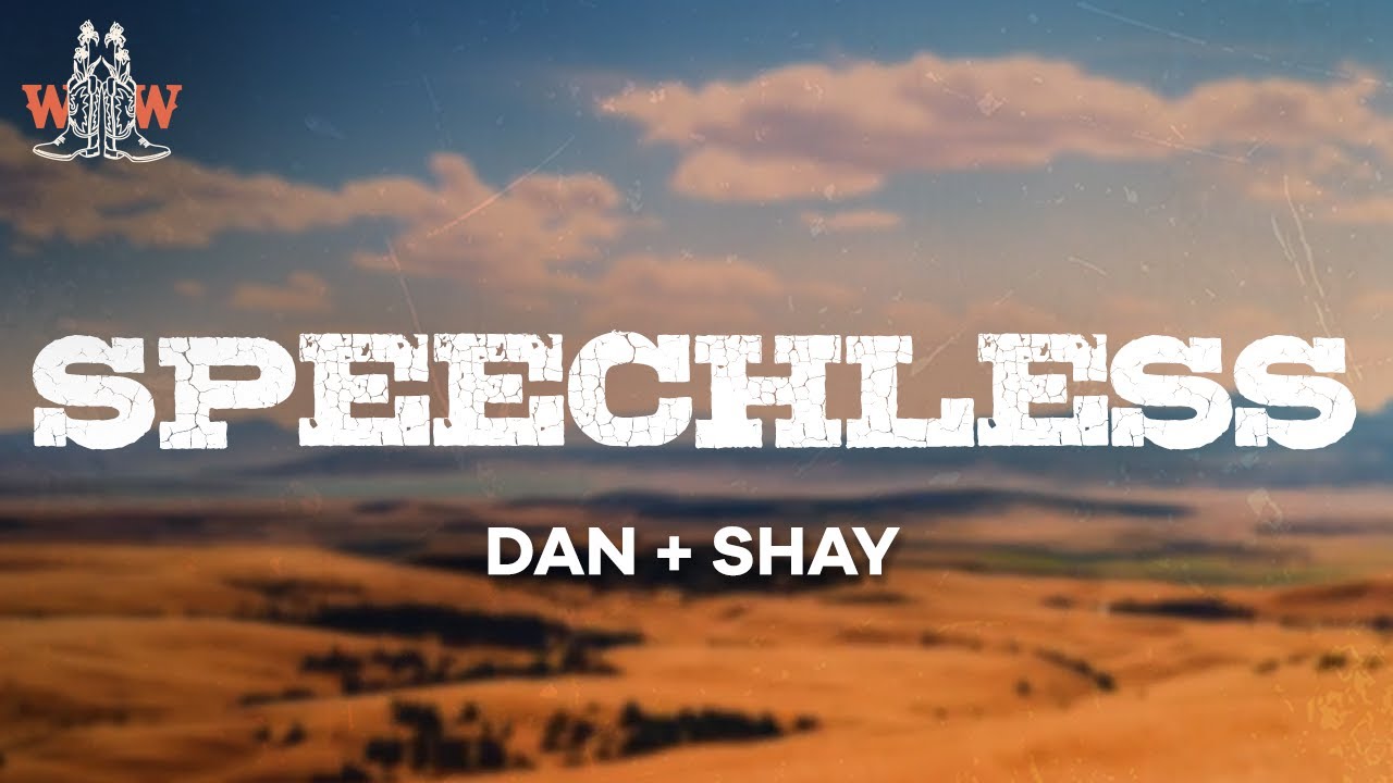 dan + shay - speechless (lyrics)