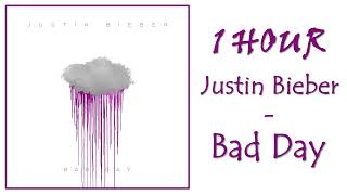 1 HOUR JUSTIN BIEBER – BAD DAY
