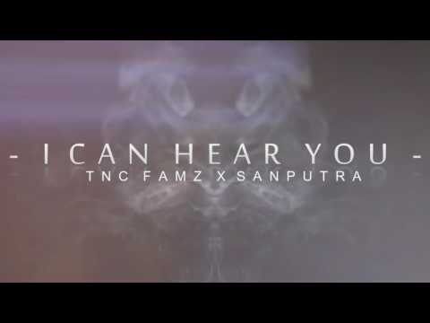 TNC FAMZ - I CAN HEAR YOU X Sanputra ( Official Music )