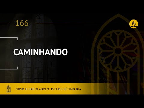 Novo Hinário Adventista • Hino 166 • Caminhando • (Lyrics)