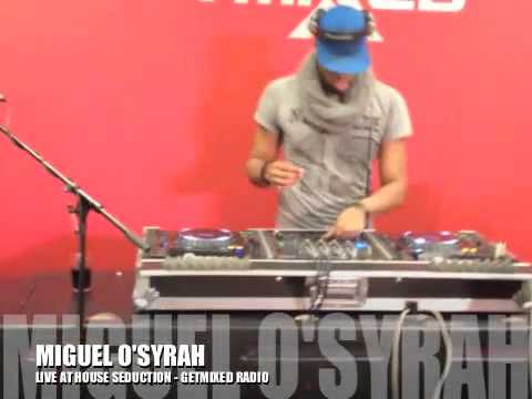 Miguel O'Syrah spins The Cavalry @ House Seduction - getmixed radio