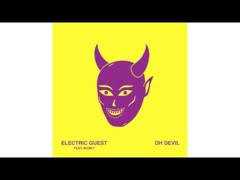 Electric Guest - Oh Devil (feat. Nusky & Devin Di Dakta)