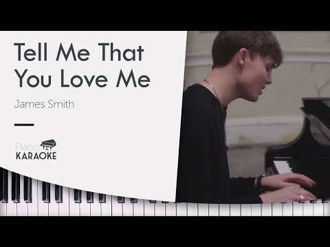 James Smith - Tell Me That You Love Me [Karaoke Piano Backing Track] (Original Key)