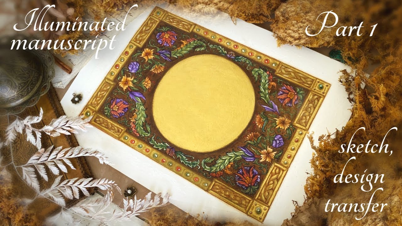 Making of illuminated manuscript page~Tutorial Part 1: how to design an illuminated botanical border