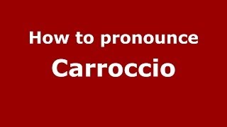 How to pronounce Carroccio