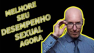 #MELHORE SEU DESEMPENHO SEXUAL AGORA#