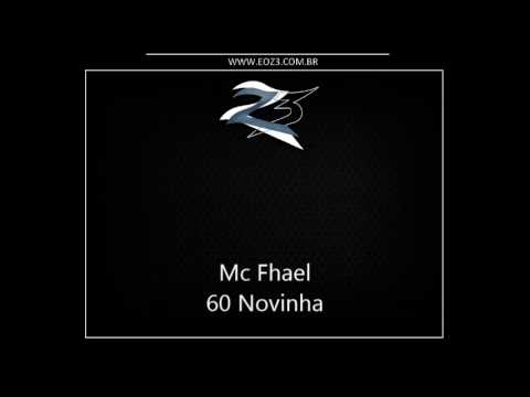 Mc Fhael - 60 Novinha { Dj João O Mlk Doido, Dj R7 & Dj Zé Colmeia }