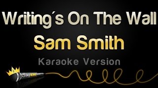Sam Smith - Writing&#39;s On The Wall (Karaoke Version)