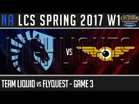 TL vs FLY Highlights Game 3, NA LCS Spring 2017 W1D3, Team Liquid vs FlyQuest G3