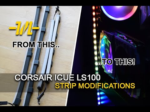 Corsair LS100 Strip Mod - Now Brighter & More Versatile
