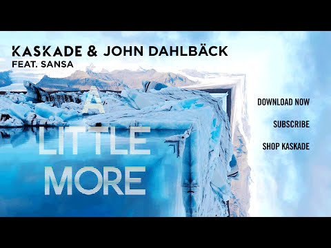 Kaskade & John Dahlbäck Feat. Sansa - A Little More (Audio)