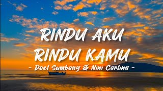 Download lagu Doel Sumbang & Nini Carlina - Rindu Aku Rindu Kamu (Lyrics) mp3