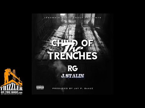 RG x J. Stalin - Child Of The Trenches [Prod. Jay GP Bangz] [Thizzler.com Exclusive]