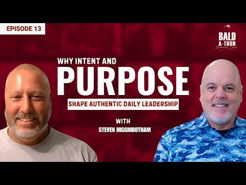 Be-You-To-Full Leadership with Passion, Purpose & Intent | Bald A Thon | Ep. 13