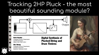 Video thumbnail for 2HP Pluck - the most beautiful sounding module? by abominable music