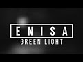 ENISA   Green Light (Lyric Video)