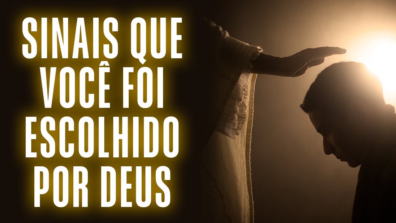 Sinais de que Você Foi Escolhido Por Deus - Deus esta te preparando para grandes coisas