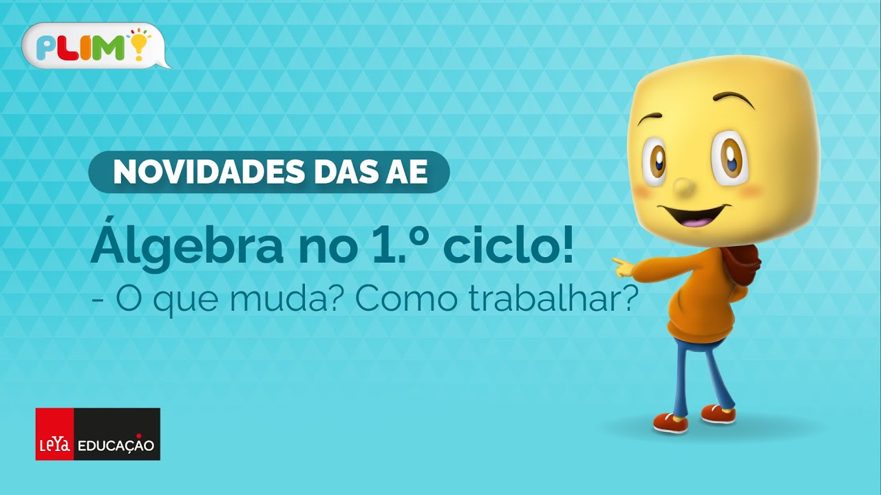 PLIM l Álgebra no 1.º Ciclo - O que muda? Como trabalhar?