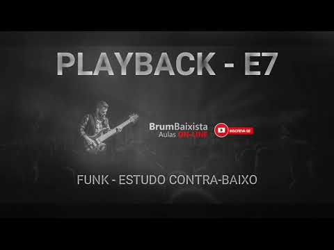 BACKING TRACK  - BASS - FUNK IN E | PLAYBACK - E7 ( PLAY ALONG IN - E7 )
