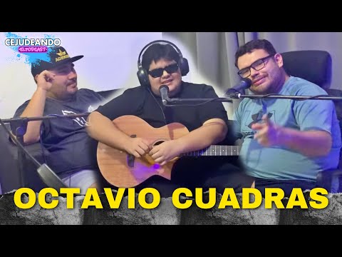 OCTAVIO CUADRAS | 20 SEGUNDOS DE TIKTOK ME CAMBIARON LA VIDA | CEJUDEANDO EL PODCAST