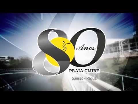 Praia Clube 80 Anos - Sunset PaQua