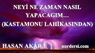 Hasan Akar - Neyi Ne Zaman Nasıl Yapacagım..(Kastamonu Lahikasından)