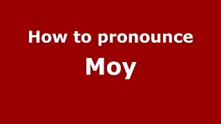How to pronounce Moy