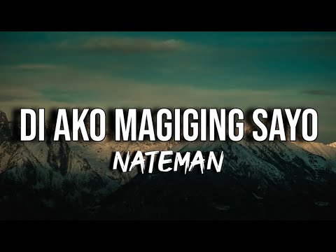 Nateman - Di Ako Magiging Sayo (Lyrics)