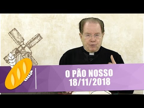 O Pão Nosso - 18/11/18