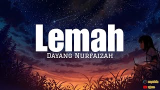 Download lagu Dayang Nurfaizah - Lemah (Lyrics) mp3 Download lagu Dayang Nurfaizah - Lemah (Lyrics) mp3