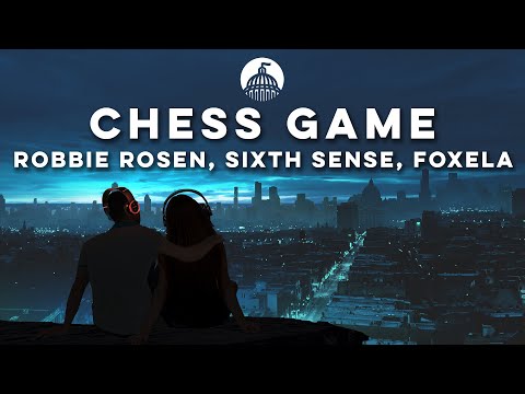 Robbie Rosen, Sixth Sense, Foxela - Chess Game
