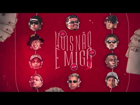 NOIS NAO É MIGO 3 - Mc Ryan SP, Japa NK, Rodrigo do CN, Boladin211, Joaozinho VT, Nilo, DaviDogDog