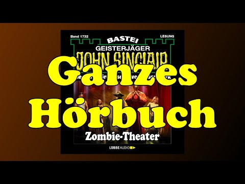 Zombie-Theater - John Sinclair 1732 - Ganzes Hörbuch - Lesung