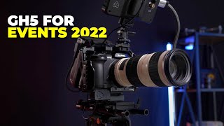 GH5 for Event Filming