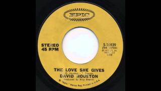 David Houston - The Love She Gives