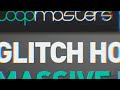 Glitch Hop Dubstep Massive Presets - Loopmasters Samples Part 2