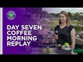 REPLAY: Wimbledon Coffee Morning - Day Seven | Lavazza