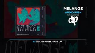Audio Push - Melange (FULL MIXTAPE)