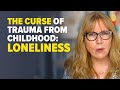 Loneliness And Isolation The Terrible Wound Of Childhood PTSD