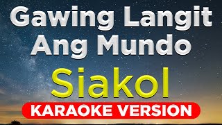 Download lagu GAWING LANGIT ANG MUNDO - Siakol (HQ KARAOKE VERSION with lyrics) mp3 Download lagu GAWING LANGIT ANG MUNDO - Siakol (HQ KARAOKE VERSION with lyrics) mp3