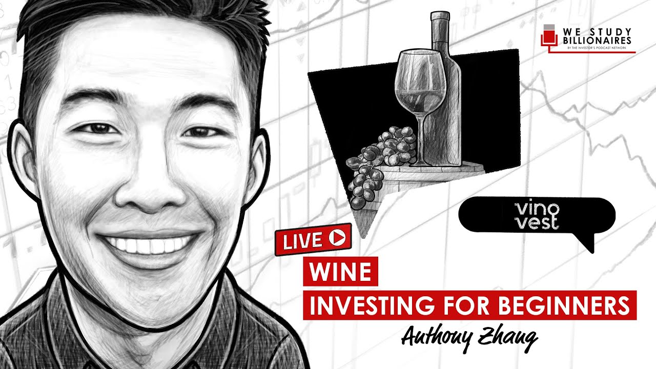 Wine Investing for Beginners w/ Anthony Zhang (TIP403)
