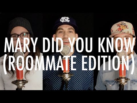 Mary Did You Know - (Roommate Edition) Michael Castro, Ryan Edgar, Ricky Braddy