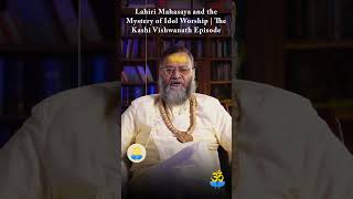 Lahiri Mahasaya and the Mystery of Idol Worship | The Kashi Vishwanath Episode